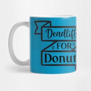 Deadlifts for donuts Mug